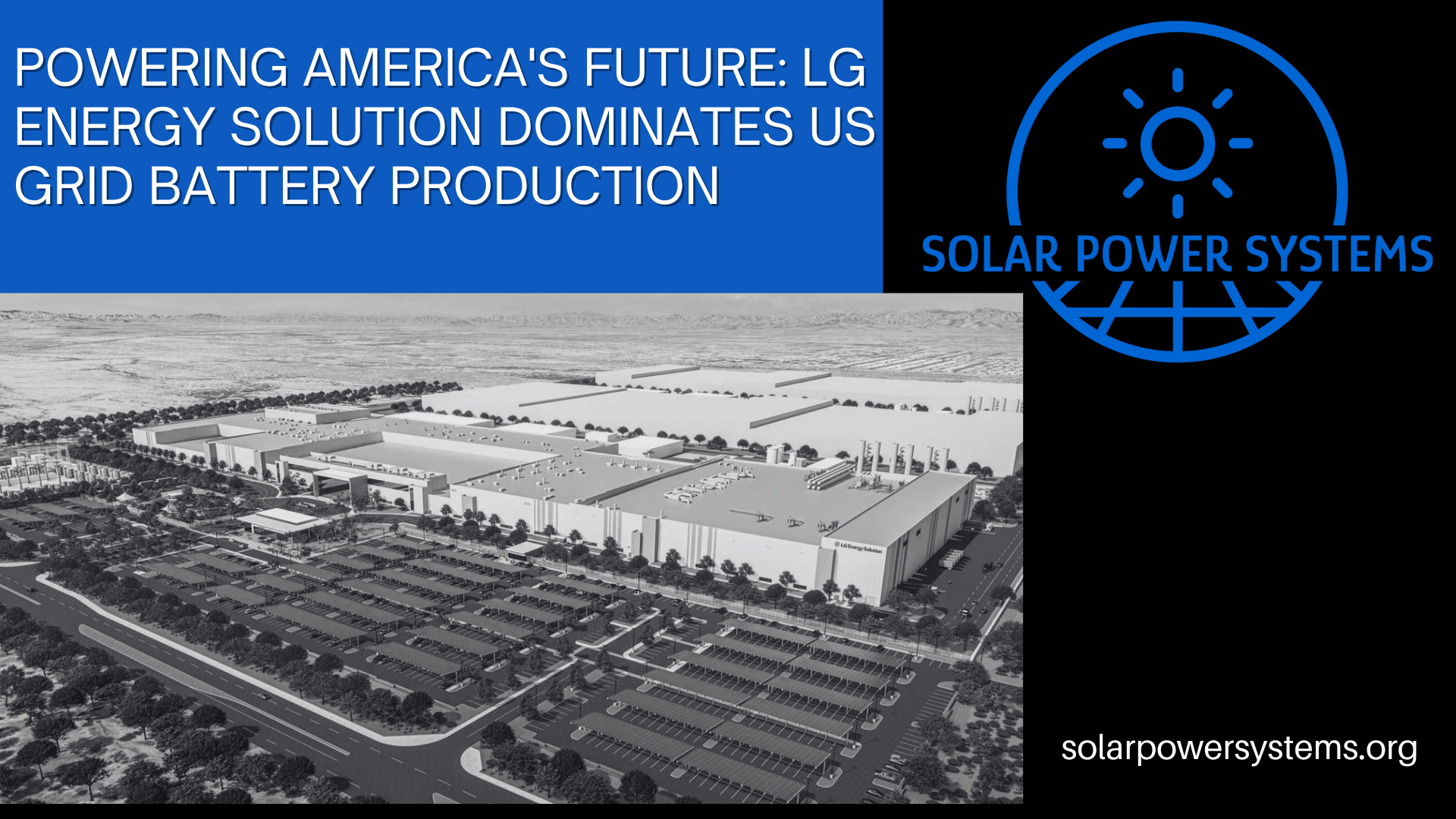 LGES Leads US LFP Battery Production for Grid Scale