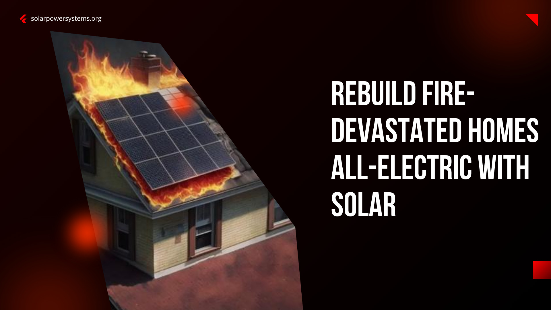 Rebuild Fire-Devastated Homes All-Electric with Solar