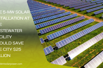 The 5-MW Solar Installation at the Wastewater Facility Should Save the City $25 Million