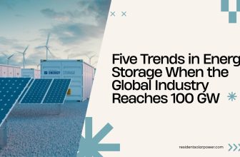 Five Trends in Energy Storage When the Global Industry Reaches 100 GW