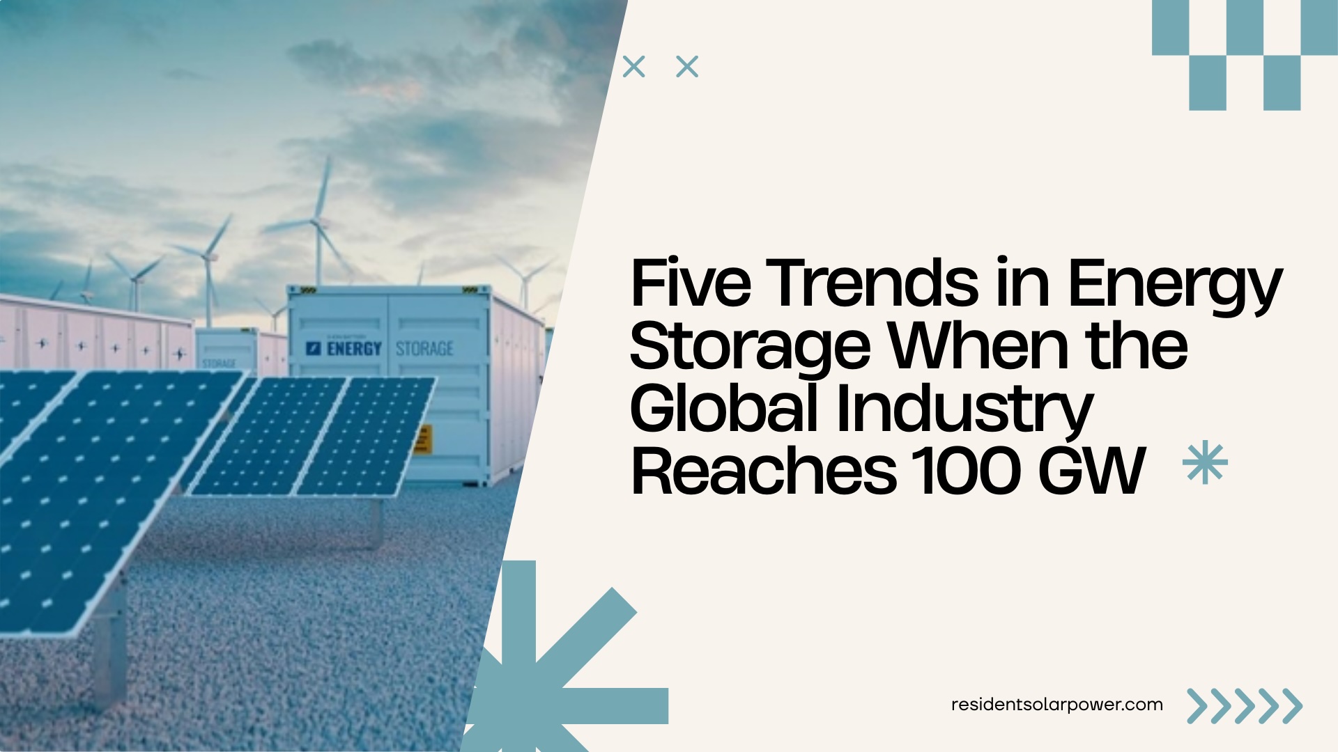 Five Energy Storage Trends as Global Hits 100GW - residentsolarpower.com