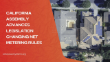 California Assembly Advances Legislation Changing Net Metering Rules