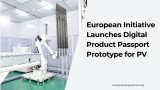 European Initiative Launches Digital Product Passport Prototype for PV