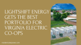Lightshift Energy Gets the Best Portfolio for Virginia Electric Co-Ops
