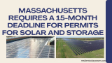 Massachusetts Requires a 15-Month Deadline for Permits for Solar and Storage