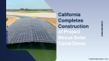 California Completes Construction of Project Nexus Solar Canal Demo