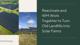 Reactivate and WM Work Together to Turn Old Landfills Into Solar Farms