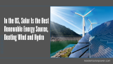 In the US, Solar Is the Best Renewable Energy Source, Beating Wind and Hydro
